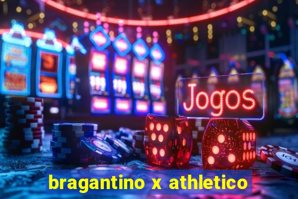 bragantino x athletico